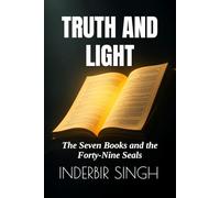 TRUTH AND LIGHT: The Seven Books and the Forty-Nine Seals