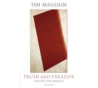 TRUTH AND PARADOX:SOLVING THE RIDDLES PAPER: Solving the Riddles