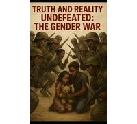 Truth and Reality Undefeated: The Gender War