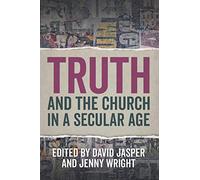 Truth and the Church in a Secular Age