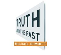 Truth and the Past (Columbia Themes in Philosophy)