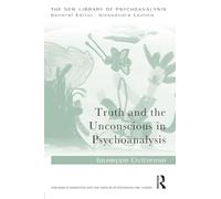 Truth and the Unconscious in Psychoanalysis – The New Library of Psychoanalysis – Routledge