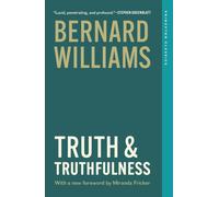 Truth and Truthfulness : An Essay in Genealogy