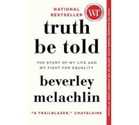 Truth Be Told: The Story of My Life and My Fight for Equality
