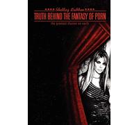 Truth Behind the Fantasy of Porn