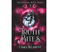 Truth Bites (The Hybrid Wolf Series)