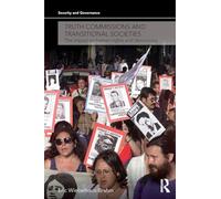 Truth commissions and transitional societies: The Impact on Human Rights and Democracy (Security and Governance)