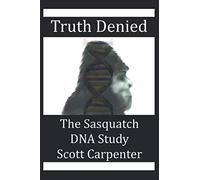 Truth Denied: The Sasquatch DNA Study