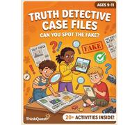 Truth Detective Case Files: Can You Spot the Fake?: Media Literacy & Fact-Checking Activities for Kids Ages 9-11 - Headlines, Bias & Source Evaluation