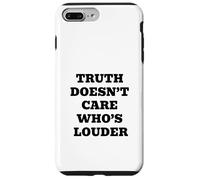 Truth Doesn’t Care Who’s Louder Case for iPhone 7 Plus/8 Plus