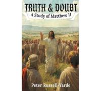 Truth & Doubt: A Study of Matthew 11