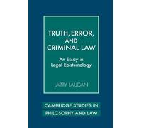 Truth, Error, and Criminal Law: An Essay in Legal Epistemology (Cambridge Studies in Philosophy and Law)