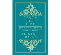 Truth for Life: 365 Daily Devotions (A Gospel-Saturated Gift Devotional for the Entire Year - Includes a Yearly Bible Reading Plan, Durable Cover, and Ribbon Marker): 1
