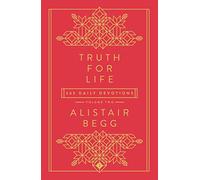Truth for Life - Volume 2: 365 Daily Devotions (A Gospel-Saturated Gift Devotional for the Entire Year - Includes a Yearly Bible Reading Plan, Durable Cover, and Ribbon Marker)