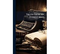 Truth From an Honest Man