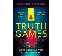 Truth Games: A gripping, twisty, page-turning tale of one woman's secret past