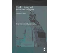 Truth, History and Politics in Mongolia: Memory of Heroes