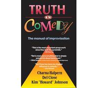Truth in Comedy: The Manual for Improvisation