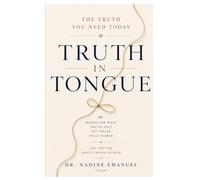 Truth in Tongue: The Truth You Need Today: 365 Truths About Being Human