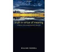 Truth in Virtue of Meaning: A Defence of the Analytic/Synthetic Distinction