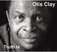 Truth Is by Otis Clay