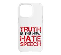 Truth Is The New Hate Speech Case for iPhone 15 Pro Max