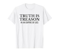 Truth Is Treason in an Empire of Lies Political Protest T-Shirt