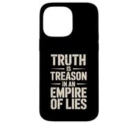 Truth is Treason In An Empire Of Lies Resist Case for iPhone 14 Pro Max