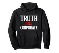 Truth Isn't Corporate an Independent Journalism Shirt Pullover Hoodie