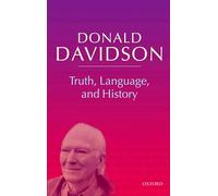 Truth, Language, and History (Philosophical Essays) (v. 5): Philosophical Essays Volume 5: 05
