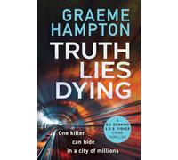D.I Denning and D.S Fisher – Truth Lies Dying: A gripping, unputdownable crime thriller