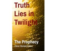 Truth Lies in Twilight: The Prophecy