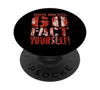 Truth Matters Go Fact Yourself Funny Slogan Activist Protest PopSockets Adhesive PopGrip