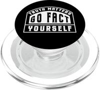 Truth Matters Go Fact Yourself Funny Slogan Activist Protest PopSockets PopGrip for MagSafe