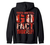 Truth Matters Go Fact Yourself Funny Slogan Activist Protest Zip Hoodie