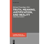Truth, Meaning, Justification, and Reality: Themes from Dummett (Lauener Library of Analytical Philosophy): 4