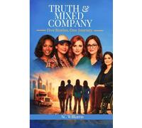 Truth & Mixed Company