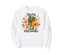 Truth Needs Witnesses Floral Protest ICE Accountability Sweatshirt