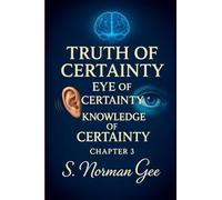 Truth of Certainty, Eye of Certainty, Knowledge of Certainty (3)