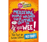 Truth or Busted: The Fact or Fiction Behind History