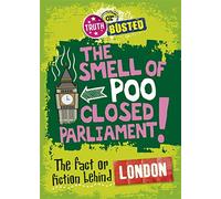 Truth or Busted: The Fact or Fiction Behind London