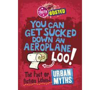 Truth or Busted: The Fact or Fiction Behind Urban Myths