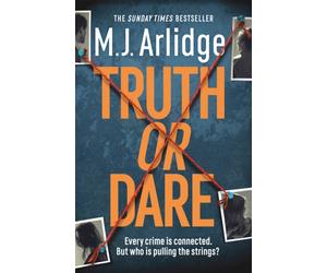 Truth or Dare : A relentless page-turner from the master of the killer thriller