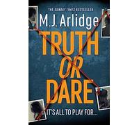 Truth or Dare – A relentless page-turner from the master of the killer thriller (DI Helen Grace)