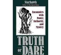 Truth or Dare: Encounters with Power, Authority, and Mystery