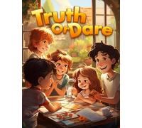 Truth or Dare game for Kids, Teens and Adults: Funny and silly Truth or Dare Questions
