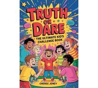 Truth or Dare: The Ultimate Kid's Challenge Book - Ages 8-12