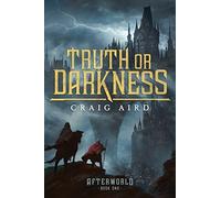 Truth Or Darkness: Volume 1 (The Afterworld)