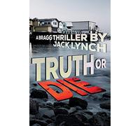 Truth or Die: A Bragg Thiller: 6