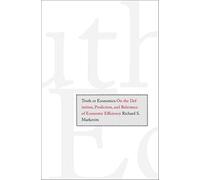 Truth or Economics: On the Definition, Prediction, and Relevance of Economic Efficiency